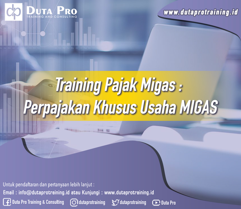 Training Pajak Migas : Perpajakan Khusus Usaha MIGAS